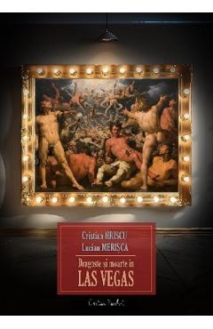 Coperta cărții 'Dragoste și moarte în Las Vegas - Cristian Hriscu, Lucian Merișca'