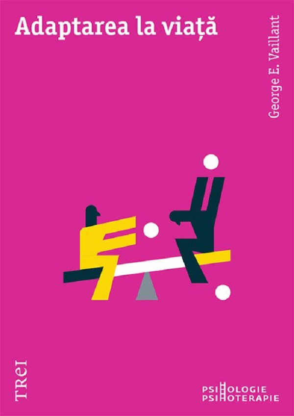Adaptarea la viata - George E. Vaillant