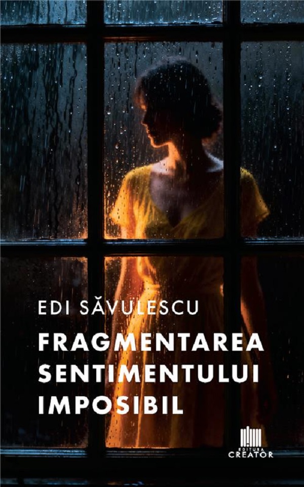 Fragmentarea sentimentului imposibil - Edi Savulescu