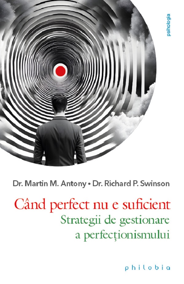 Cand perfect nu e suficient - Martin M. Antony, Richard P. Swinson