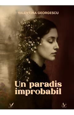 Coperta cărții 'Un paradis improbabil - Valentina Georgescu'