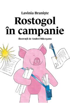 Rostogol in campanie - Lavinia Braniste