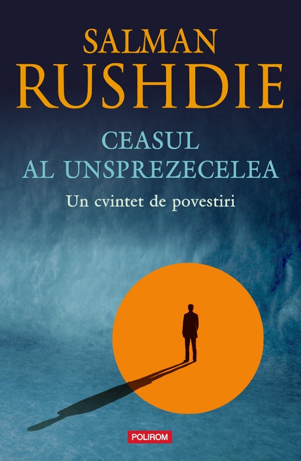 Ceasul al unsprezecelea - Salman Rushdie