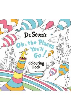 Oh, The Places You’ll Go! Colouring Book