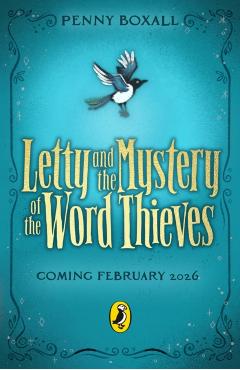 Letty and the Mystery of the Word Thieves - Penny Boxall