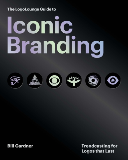 Coperta cărții 'LogoLounge Guide to Iconic Branding - Bill Gardner'