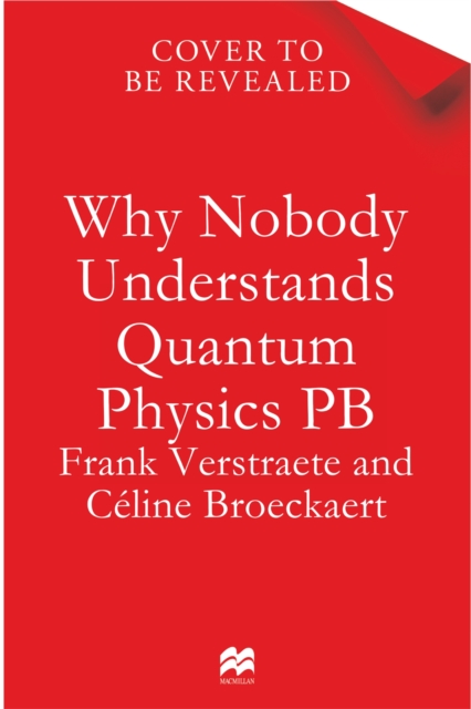 Coperta cărții 'Why Nobody Understands Quantum Physics - Frank|broeckaert Verstraete'