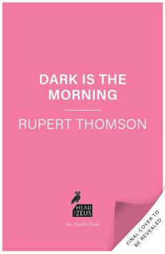 Dark is the Morning