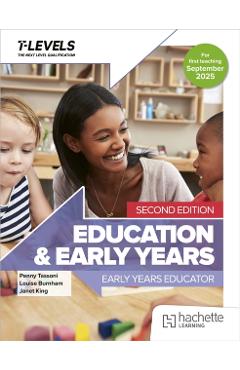 Education and Early Years T Level: Early Years Educator Second Edition - Penny|burnham Tassoni
