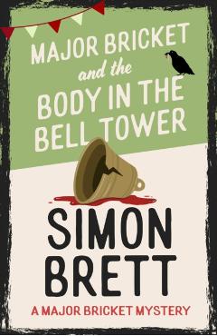 Coperta cărții 'Major Bricket and the Body in the Bell Tower - Simon Brett'