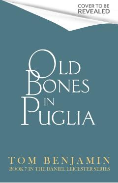 Coperta cărții 'Old Bones in Puglia - Tom Benjamin'