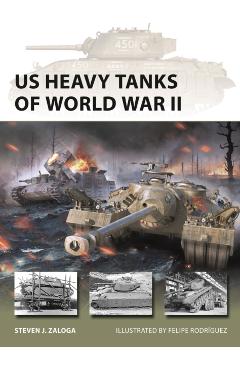 Coperta cărții 'US Heavy Tanks of World War II - Steven J. (author) Zaloga'