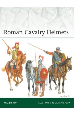 Coperta cărții 'Roman Cavalry Helmets - M.c. Bishop'