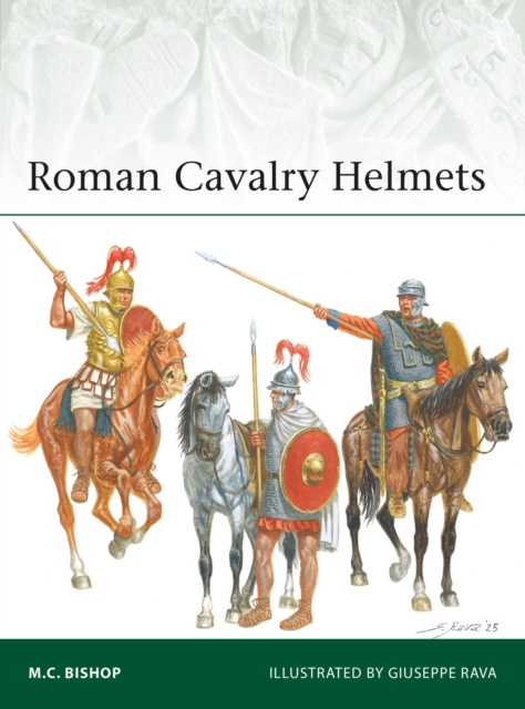 Coperta cărții 'Roman Cavalry Helmets - M.c. Bishop'