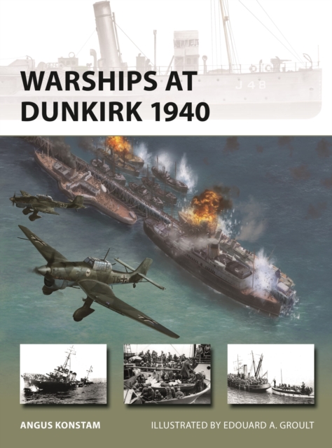 Coperta cărții 'Warships at Dunkirk 1940 - Angus Konstam'