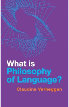 Coperta cărții 'What is Philosophy of Language? - Claudine Verheggen'