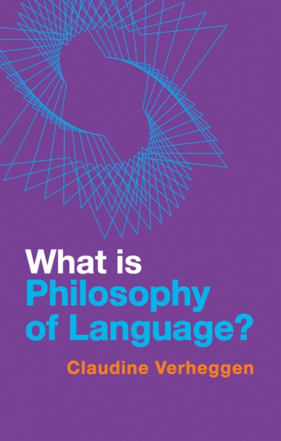 Coperta cărții 'What is Philosophy of Language? - Claudine Verheggen'
