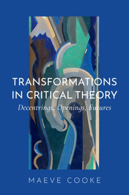 Coperta cărții 'Transformations in Critical Theory - Maeve Cooke'