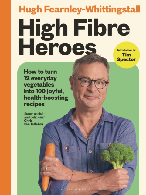 Coperta cărții 'High Fibre Heroes - Hugh Fearnley-whittingstall'