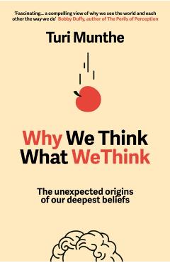 Coperta cărții 'Why We Think What We Think - Turi Munthe'