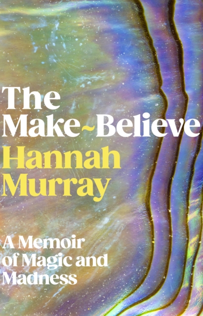 Coperta cărții 'The Make-Believe - Hannah Murray'