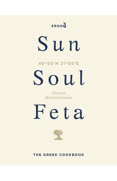 Coperta cărții 'Sun, Soul, Feta -'