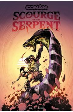 Coperta cărții 'Conan the Barbarian: Scourge of the Serpent - Jim Zub'
