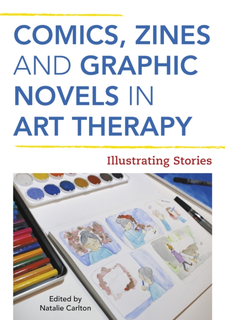 Coperta cărții 'Comics, Zines, and Graphic Novels in Art Therapy -'