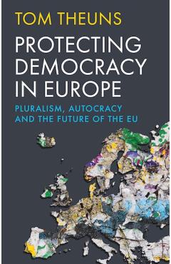 Protecting Democracy in Europe - Tom Theuns