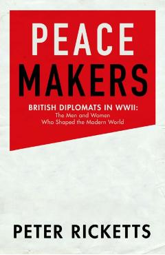 Coperta cărții 'Peace Makers - Peter Ricketts'