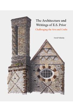 Coperta cărții 'Architecture and Writings of E.S. Prior - David Valinsky'