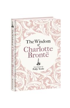 Coperta cărții 'Wisdom of Charlotte Bronte - Charlotte Bronte'