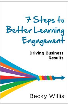 Coperta cărții '7 Steps to Better Learning Engagement: Driving Business Results - Becky Willis'