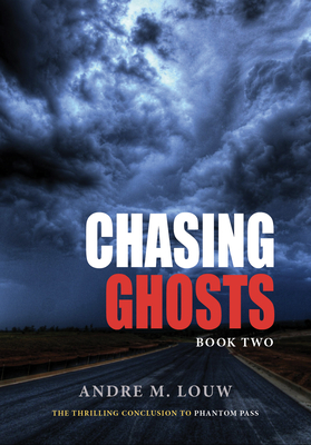 Coperta cărții 'Chasing Ghosts - Andre M. Louw'