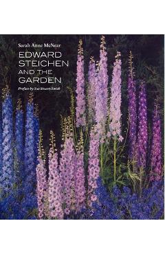Poza produsului Edward Steichen and the Garden - Sarah Anne Mcnear