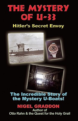 The Mystery of U-33: Hitler's Secret Envoy - Nigel Graddon