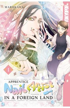 Coperta cărții 'Apprentice Nail Artist in a Foreign Land, Volume 1 -'