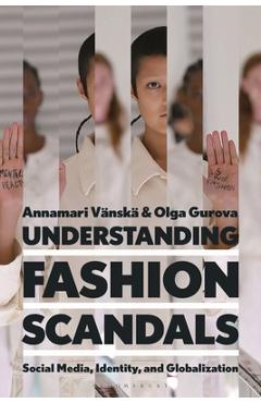 Coperta cărții 'Understanding Fashion Scandals: Social Media, Identity, and Globalization - Annamari Vänskä'