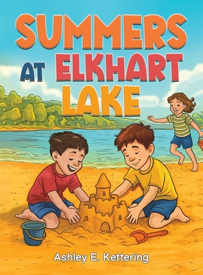 Summers at Elkhart Lake - Ashley E. Kettering