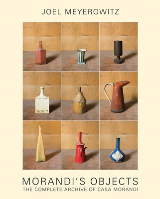 Coperta cărții 'Joel Meyerowitz: Morandi's Objects: The Complete Archive of Casa Morandi - Joel Meyerowitz'