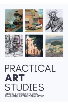 Coperta cărții 'Practical Art Studies: How to Grow as a Digital Artist -'