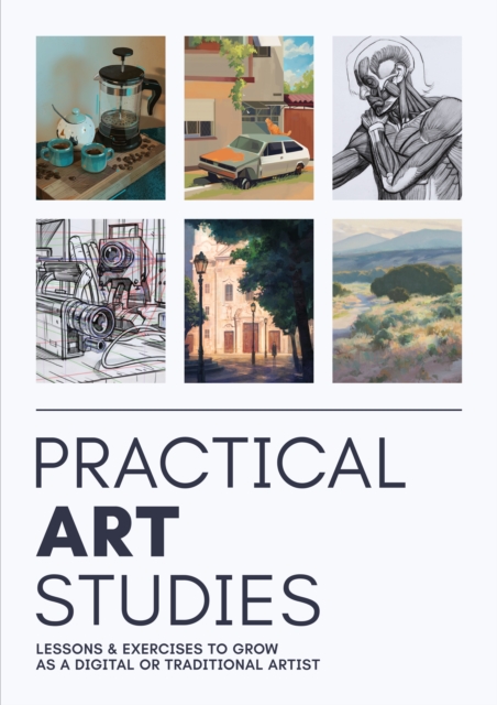 Coperta cărții 'Practical Art Studies: How to Grow as a Digital Artist -'