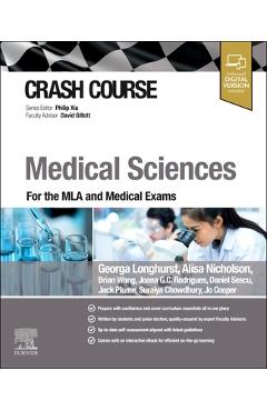 Coperta cărții 'Crash Course Medical Sciences: For the MLA and Medical Exams - Georga Longhurst'