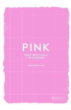 Coperta cărții 'Pink: From Botticelli to O'Keefe - Hayley Edwards-dujardin'