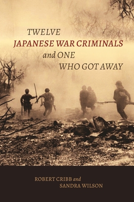 Coperta cărții 'Twelve Japanese War Criminals and One Who Got Away - Robert Cribb'