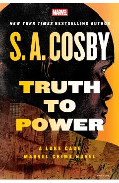 Truth to Power: A Luke Cage Marvel Crime Novel - S. A. Cosby