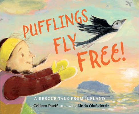 Coperta cărții 'Pufflings Fly Free!: A Rescue Tale from Iceland - Colleen Paeff'