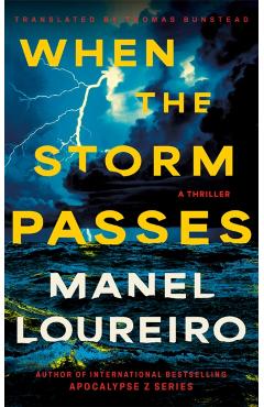 Coperta cărții 'When the Storm Passes: A Thriller - Manel Loureiro'