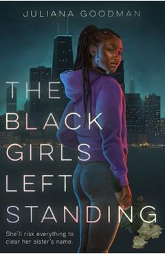 Coperta cărții 'The Black Girls Left Standing - Juliana Goodman'