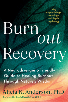 Coperta cărții 'Burnout Recovery: A Neurodivergent-Friendly Guide to Healing Burnout Through Nature's Wisdom--Using Ecopsychology,'